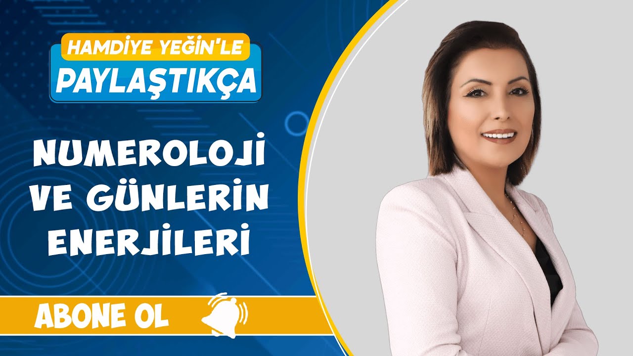 HAMDİYE YEĞİN'LE PAYLAŞTIKÇA// NUMEROLOJİ VE GÜNLERİN ENERJİLERİ //HALİME TURGUT KARACA (21 MAYIS)