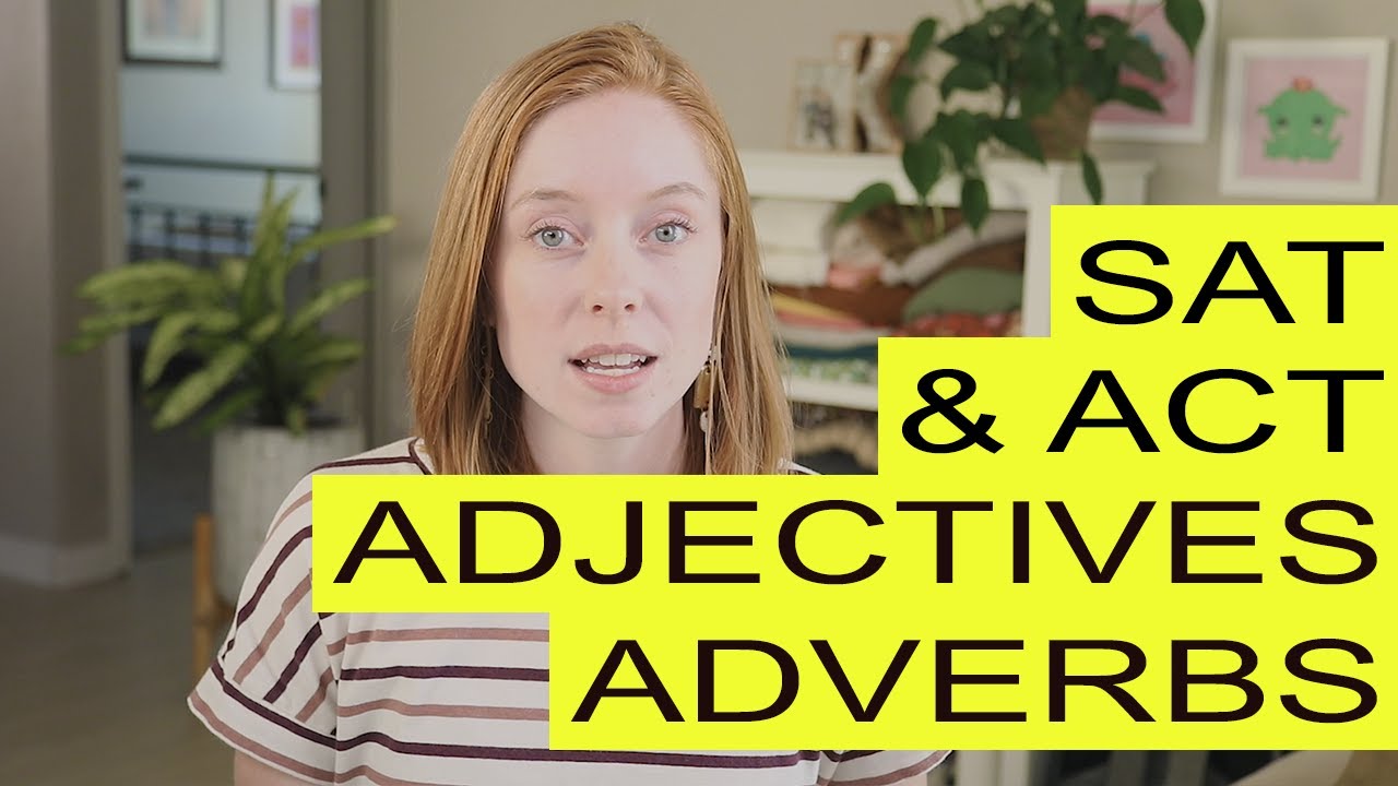 Descriptors: Adjectives, Adverbs, Comparisons, and Superlatives - SAT Writing & ACT English