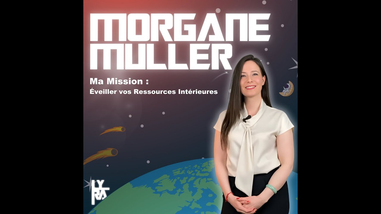 #2 Morgane MULLER - Ma Mission : Éveiller vos Ressources Intérieures