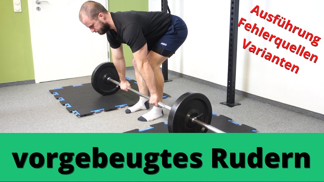 Vorgebeugtes Rudern - Ausf&uuml;hrung, Fehlerquellen, Varianten + n&uuml;tzliche Tipps und Tricks