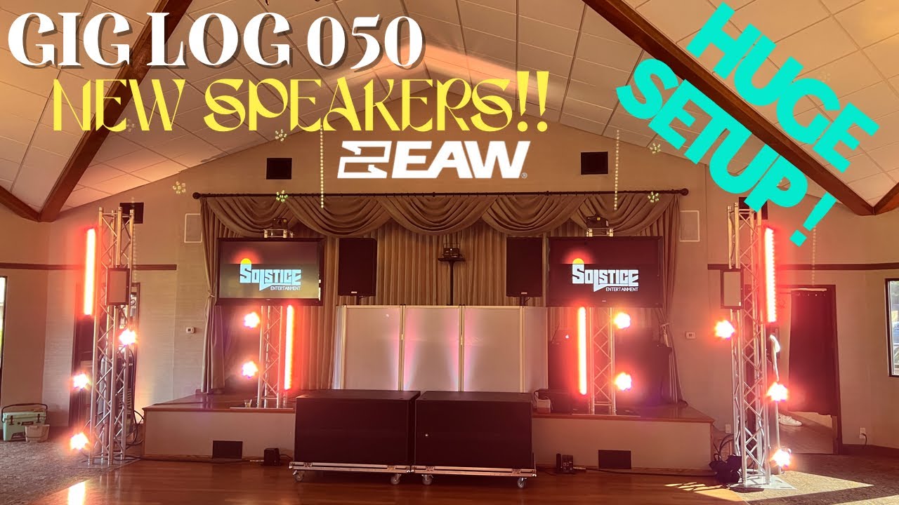 GIG LOG 050 | HUUGGGEEE SETUP | NEW EAW SPEAKERS | SPANISH DJ | PHOTOBOOTH | DUAL 21s