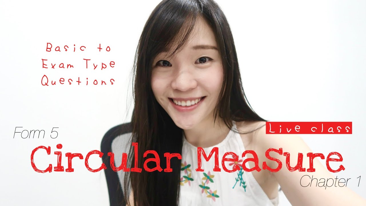 【中文】ADD MATHS | Form 5 Chapter 1: Circular Measure (Basic to Exam Type Questions) [Seminar]