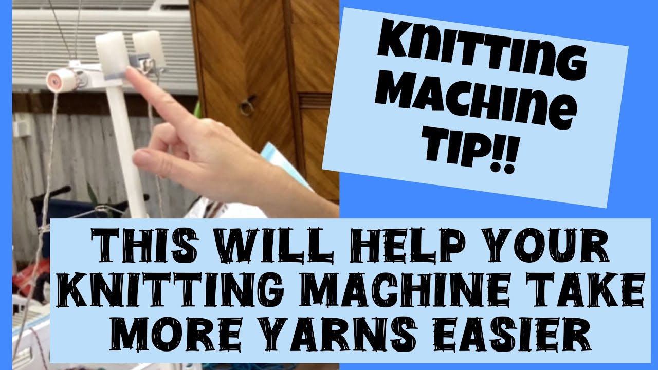 Knitting Machine Help! Tip to get your machine to take yarn easier! Lk150 and ALL knitting machines