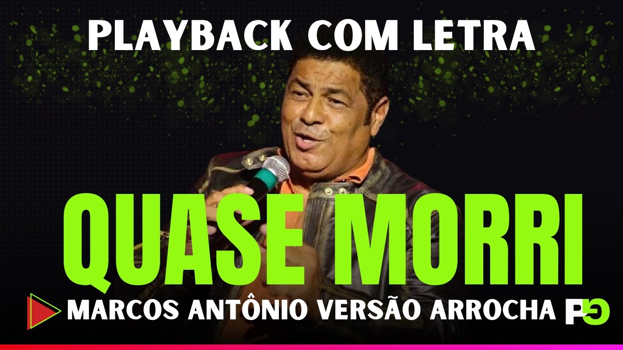 Quase Morri - Marcos Antônio • Versão Arrocha (Playback com Letra)