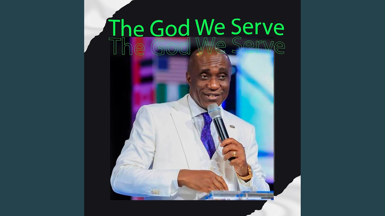 The God We Serve