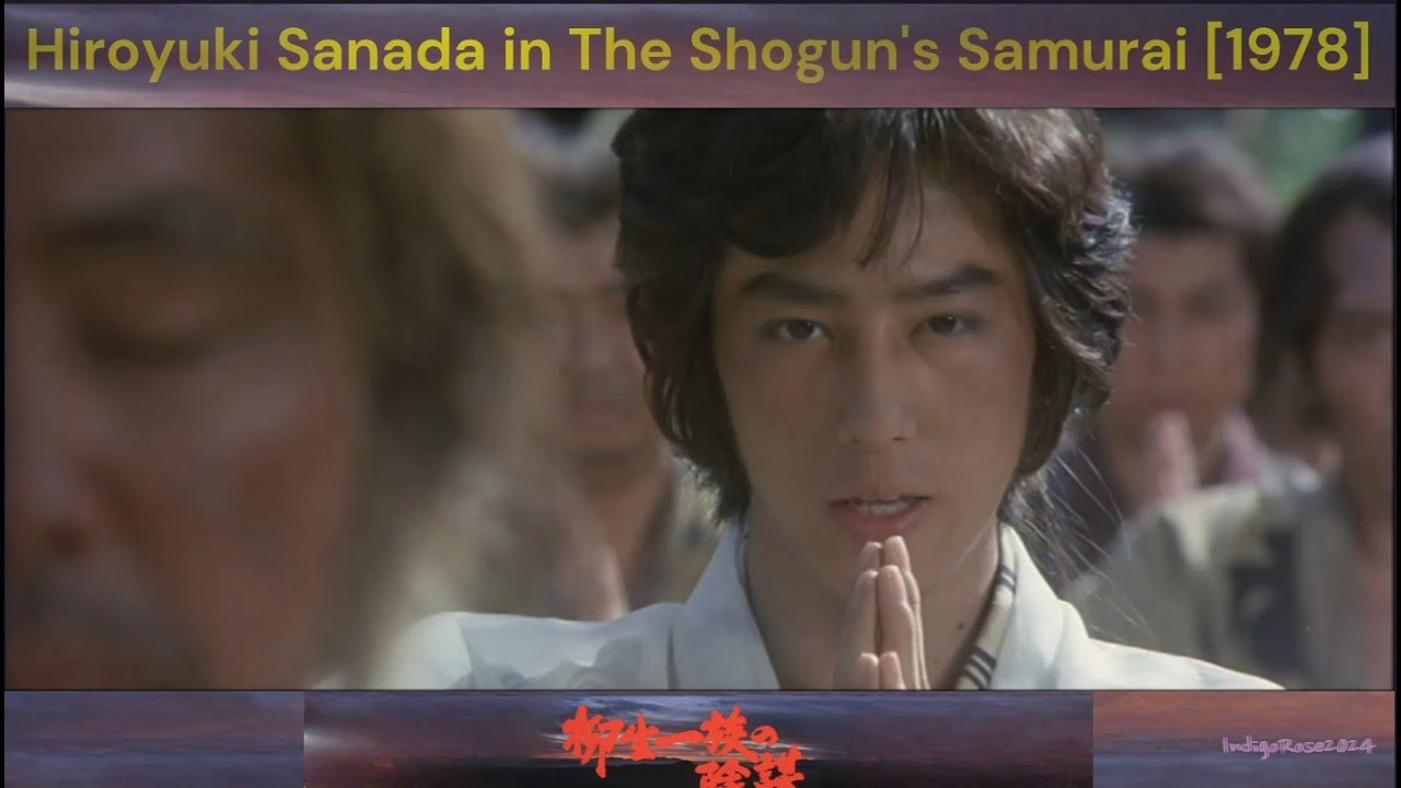Hiroyuki Sanada Tribute Shogun's Samurai #柳生一族の陰謀 ＃真田広之 ＃千葉真一 #志穂美悦子 #SonnyChiba #SueShihomi