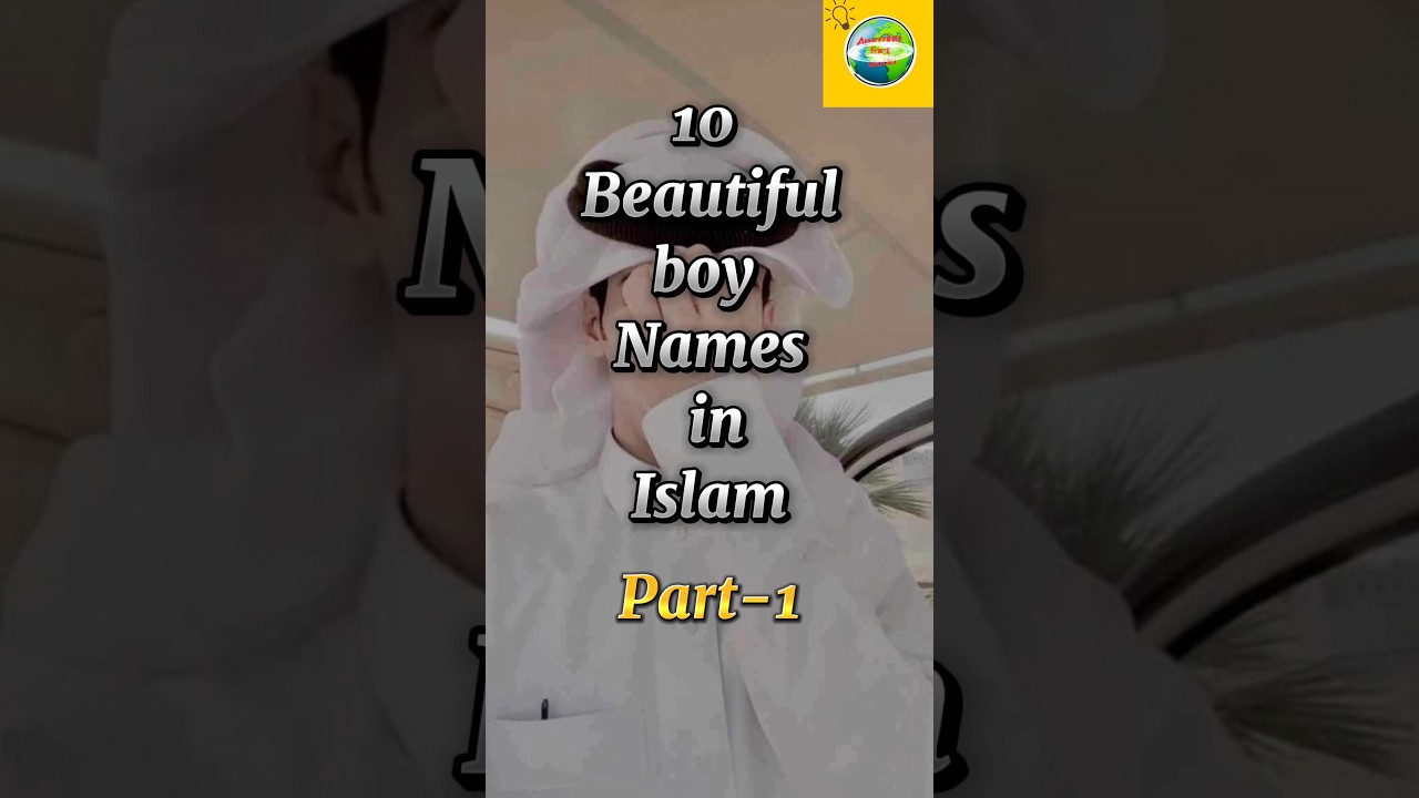 10 Beautiful Boy names in Islam #islamic #youtubeshorts #foryou #viral #boys #name #muslim #fyp