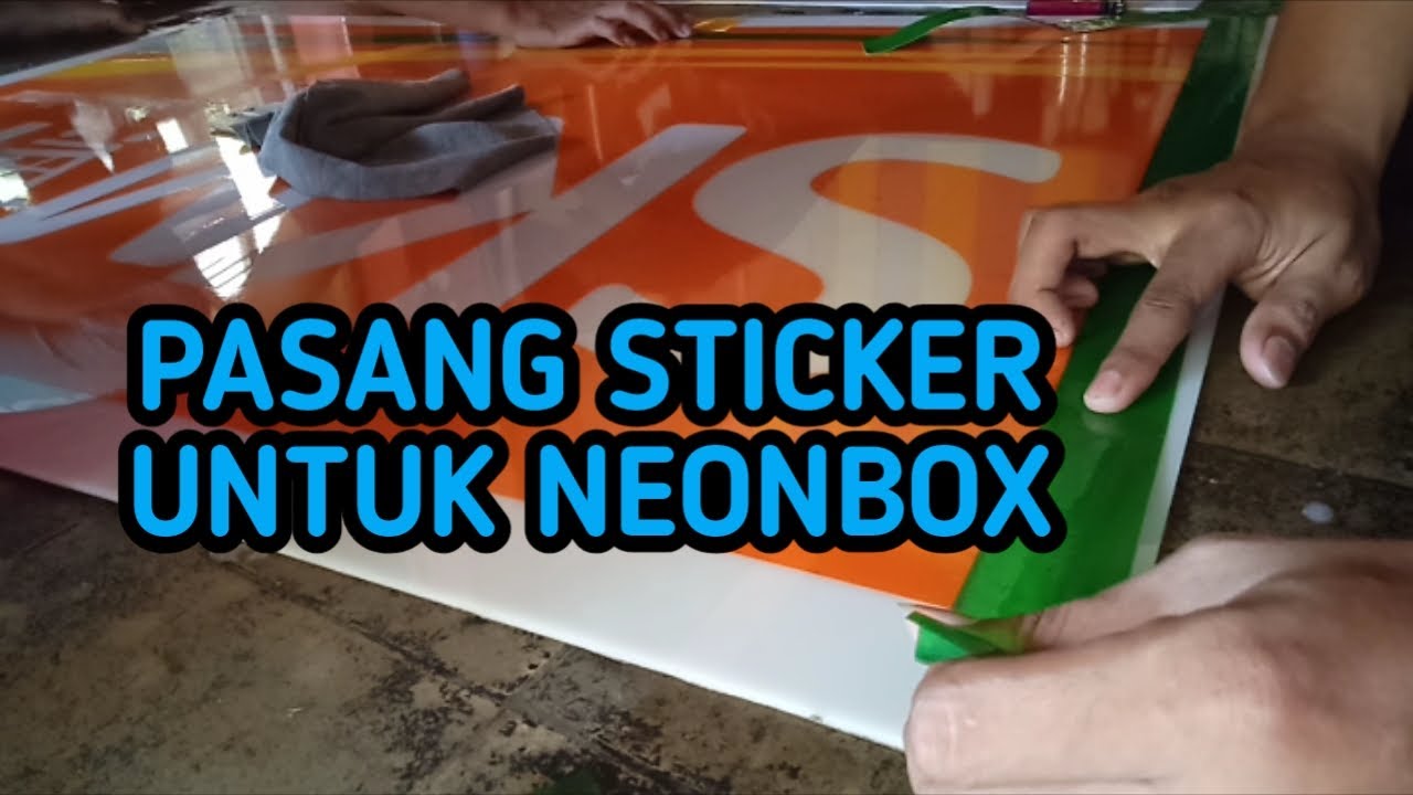 StiCker Neon Box Acrylic.. PEMASANGAN STIKER NEONBOX ACRILIC