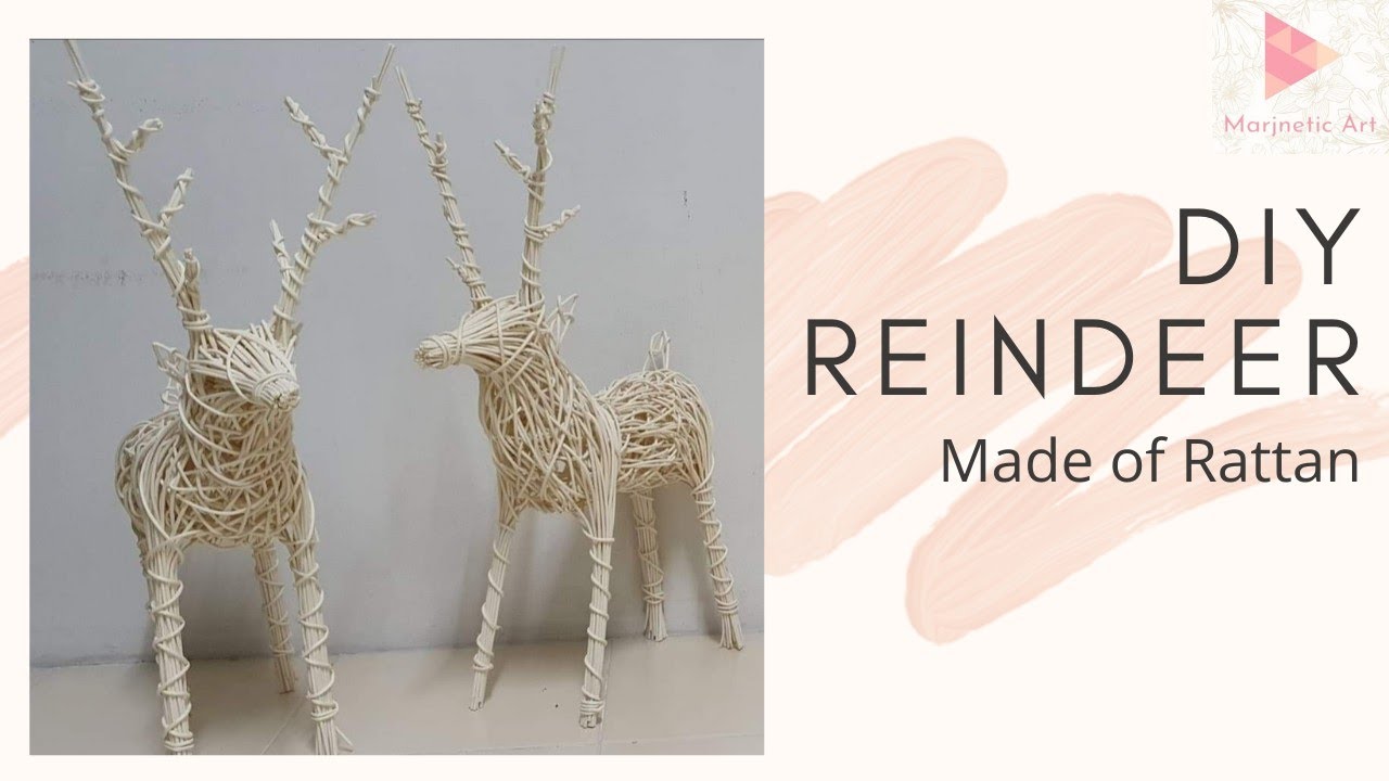 วิธีทำกวางเรนเดียร์.  DIY How to make reindeer made of rattan ( Christmas Day ) - Marjnetic Art