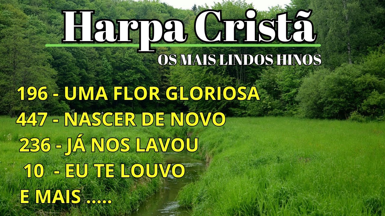 HINOS ANTIGOS DE SUCESSO - HARPA CRISTÃ - LOUVOR E ADORAÇÃO