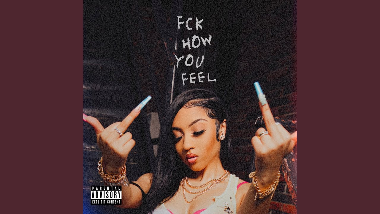 Fck How You Feel