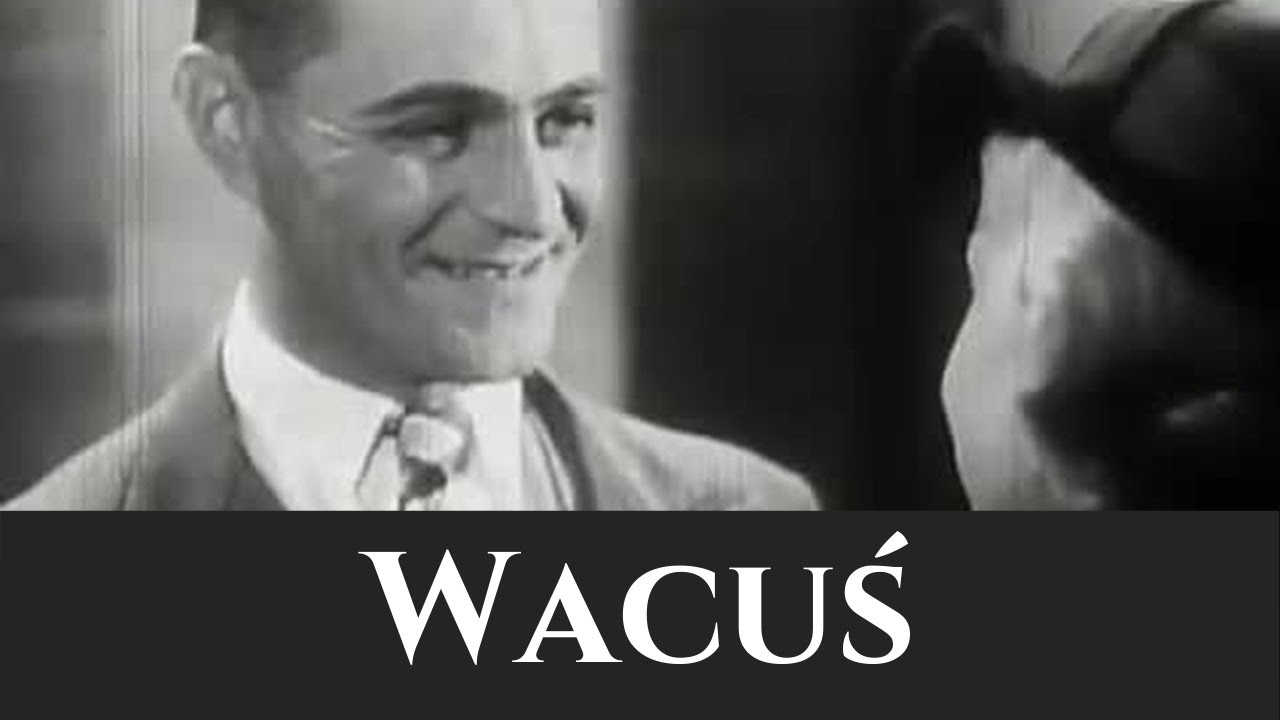 Wacuś - komedia z 1935 r. - W Starym Kinie ( A Dymsza)