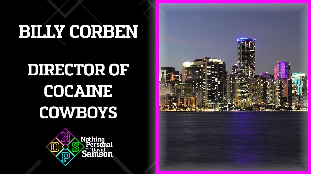 Samson Sit-Down: Billy Corben | Director of Cocaine Cowboys | Nothing Personal with David Samson