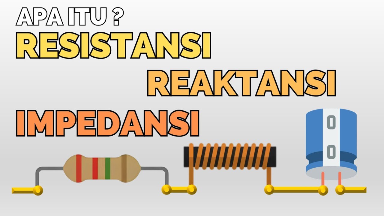 Apa itu RESISTANSI REAKTANSI dan IMPEDANSI ? | Cara kerja dalam sistem AC dan DC