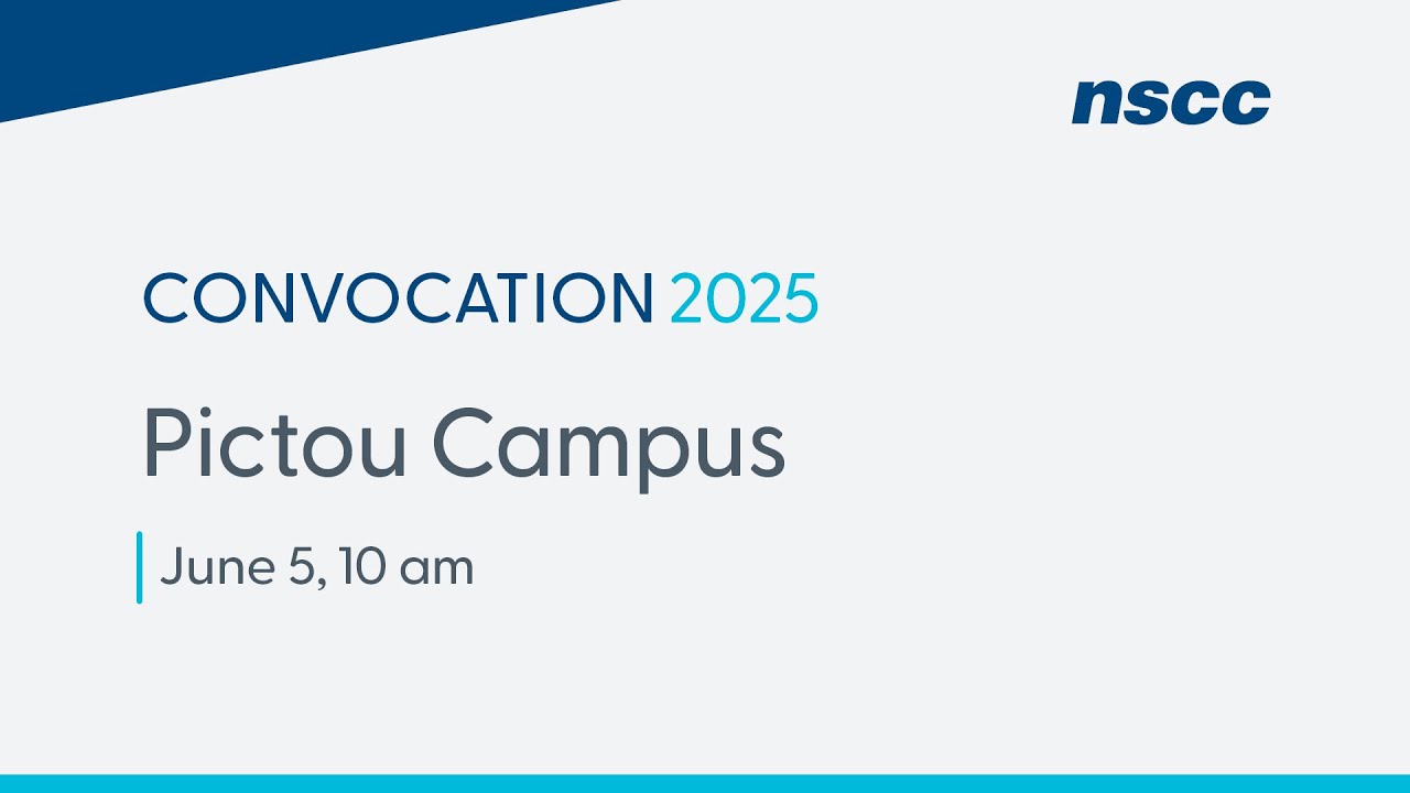 NSCC Convocation 2025 - Pictou Campus - Thursday, June 5, 2025 - 10 am