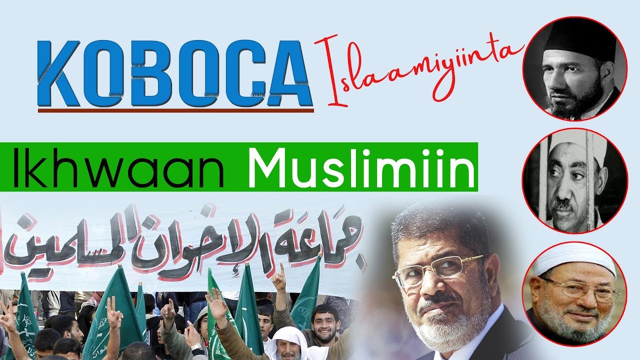 Koboca Islaamiyiinta┇Ururka Ikhwaan Muslimiin Iyo Sababihii loo aas-aasay