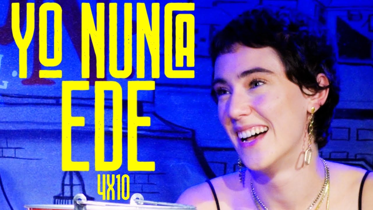 YO NUNCA EDE 4X10