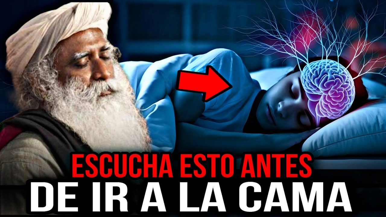 Escucha esto antes de irte a dormir  Discurso motivacional de SADHGURU