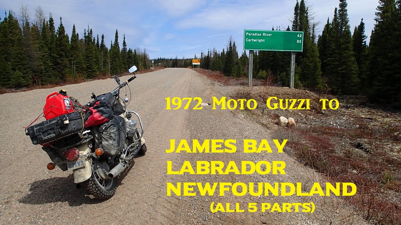 1972 GUZZI  to James Bay, Labrador and Newfoundland (All 5 parts)