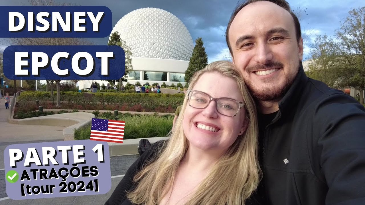 EPCOT em Orlando - Walt Disney World |✅ Roteiro Completo no Parque Epcot [PARTE 1]
