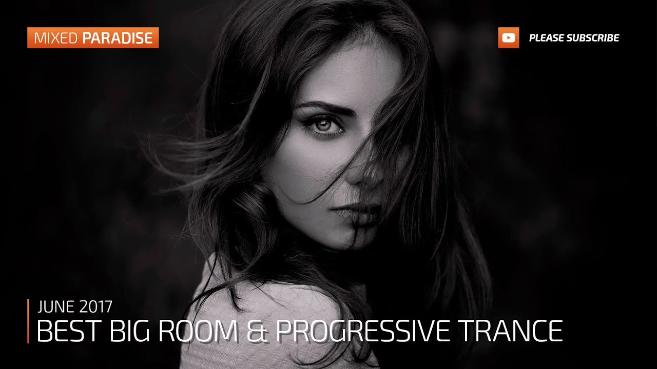 Paradise Tance ;) ♫ Best Big Room & Progressive Trance, June 2017 (Mix 82)