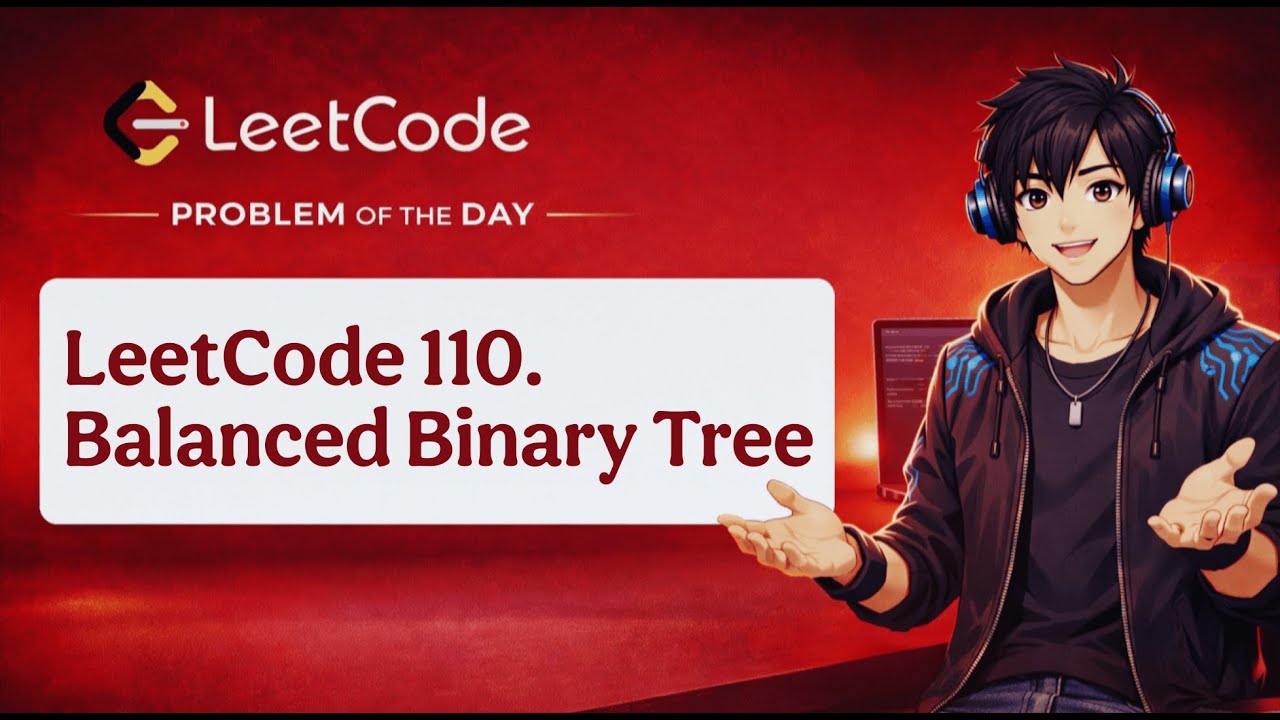 LeetCode 110 | Balanced Binary Tree | LeetCode Solution