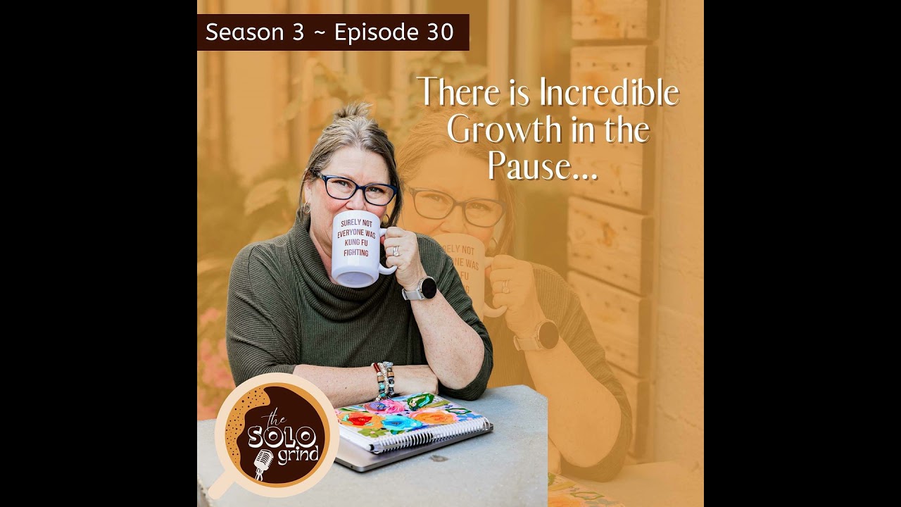 There is Incredible Growth in the Pause...