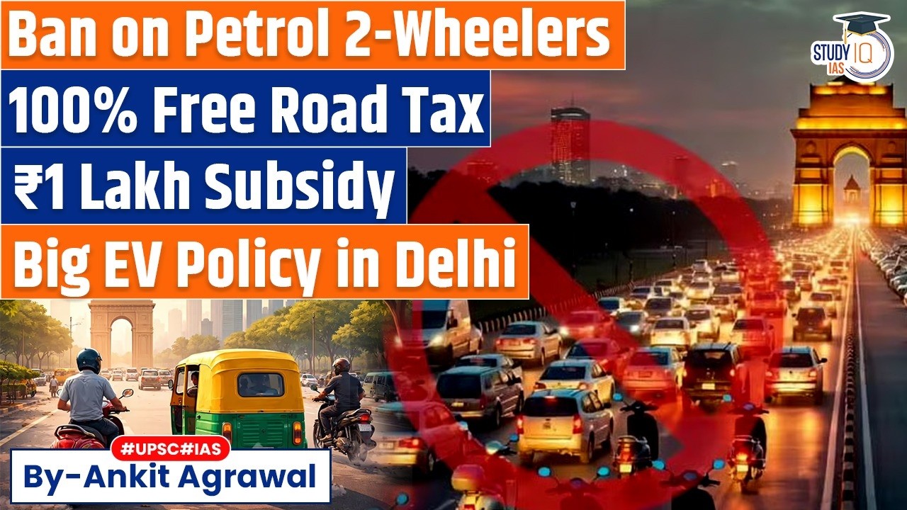 EV policy: Petrol two-wheelers ban in Delhi | Ankit Agrawal Study IQ