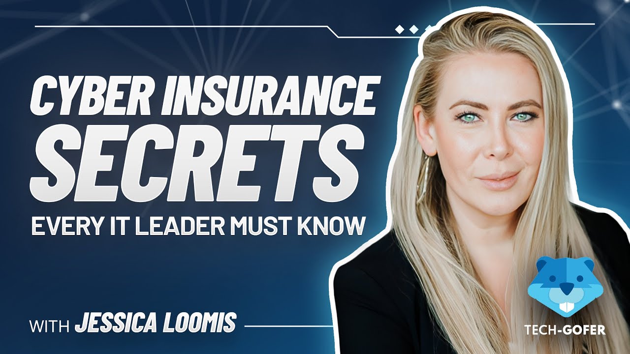Cyber Insurance Secrets Every IT Leader Must Know with Jessica Loomis