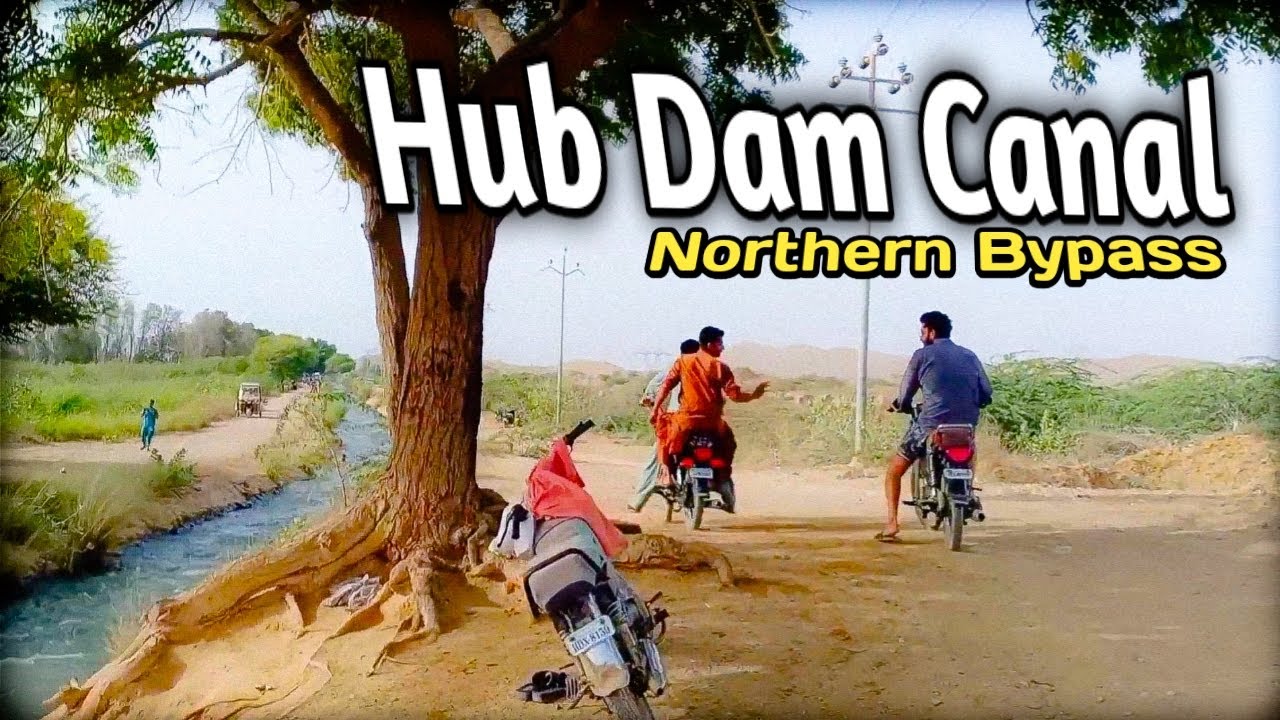 Hub Dam Canal | Northern Bypass |  Episode 2