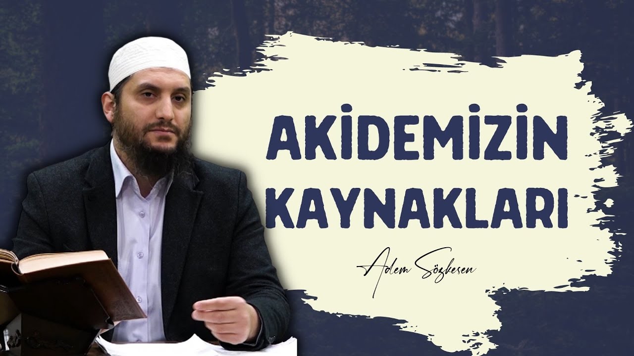 Akidemizin Kaynakları | Adem Sözkesen