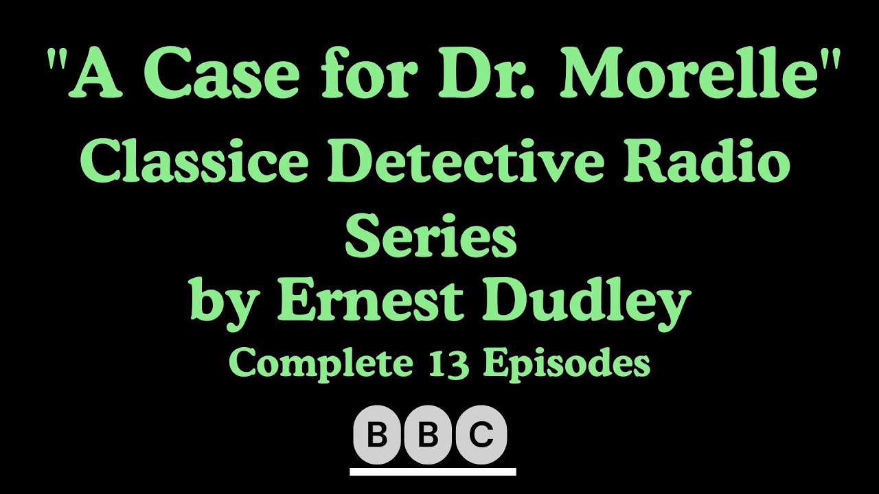 A Case for Dr. Morelle (1957) | FULL BBC Radio Detective Series | Classic British Mystery Drama.