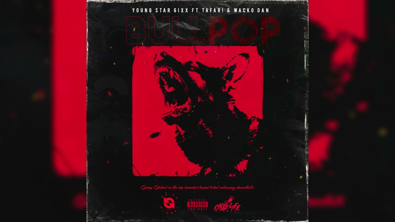 Young Star 6ixx ft Tafari & Wacko Dan - BullPop (Official Audio)