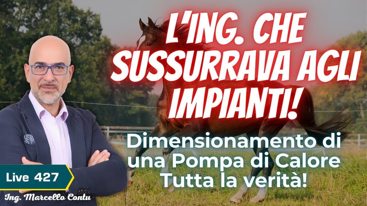 L’Ing. che Sussurrava agli Impianti! Dimensionamento di una pompa di calore: Tutta la verità! N.427
