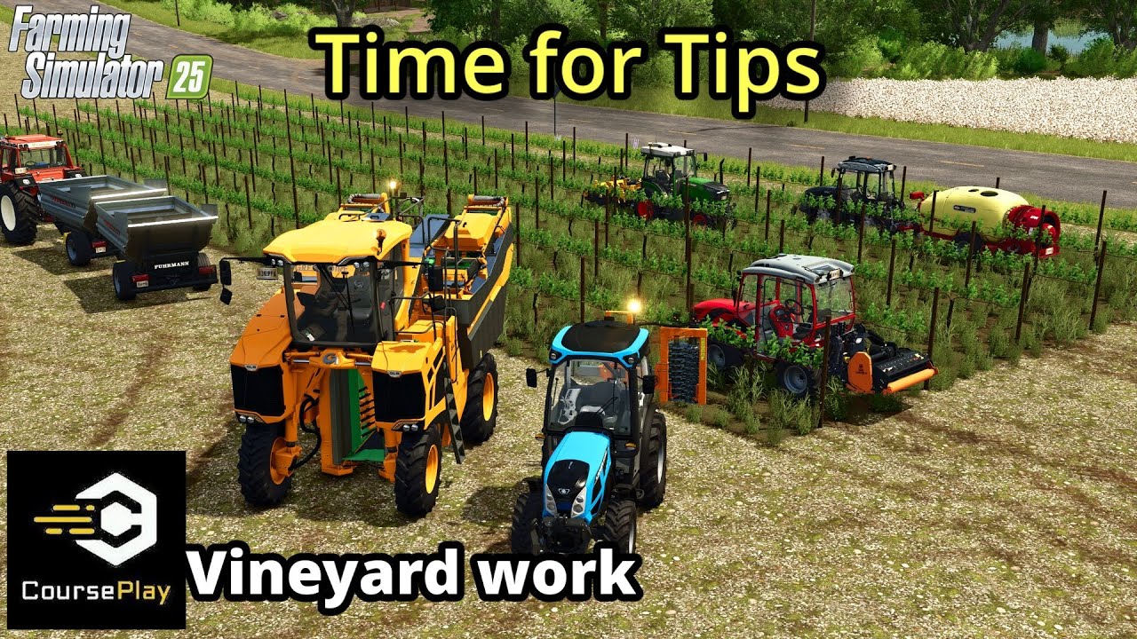 🟡FS25 Time for Tips Courseplay & Vineyard