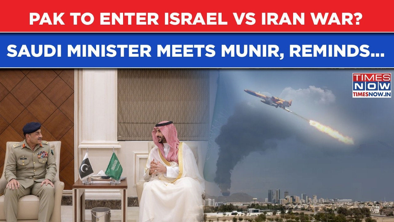 Pakistan To Enter Israel-Iran War? Saudi Minister Meets Munir As Rockets Rain, Reminds This Deal...