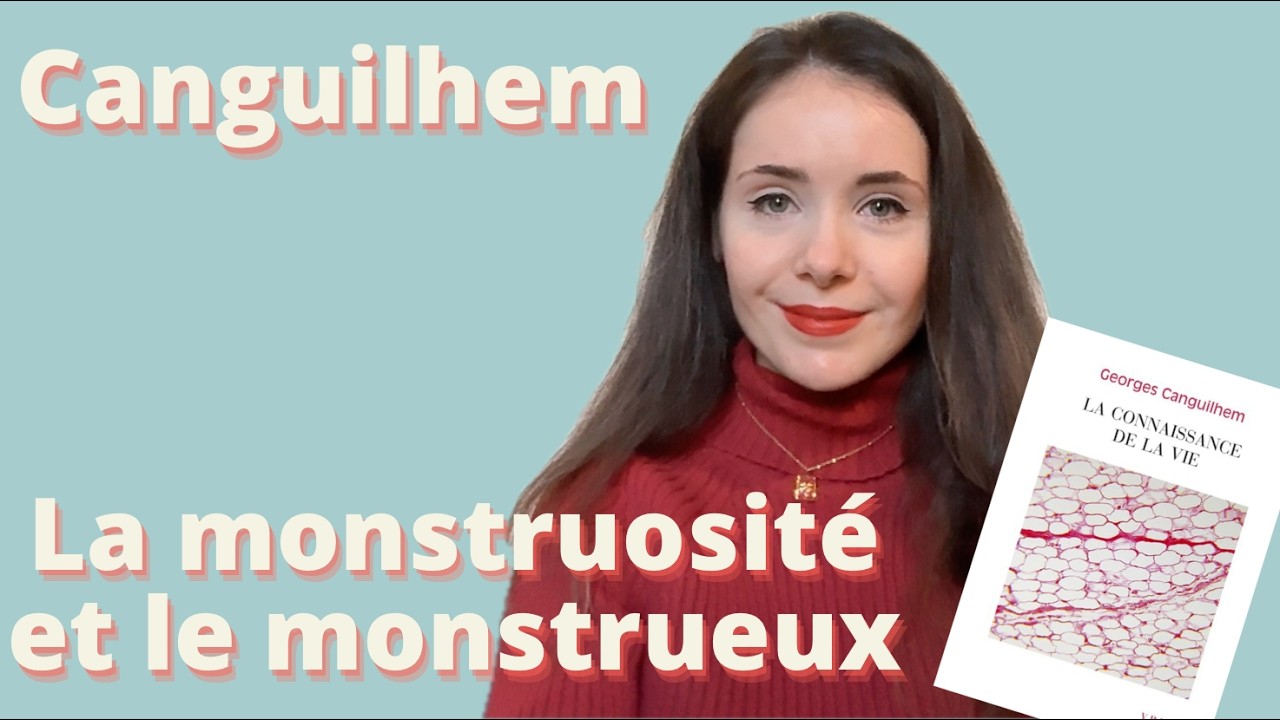 Canguilhem : La connaissance de la vie - la monstruosit&eacute; et le monstrueux