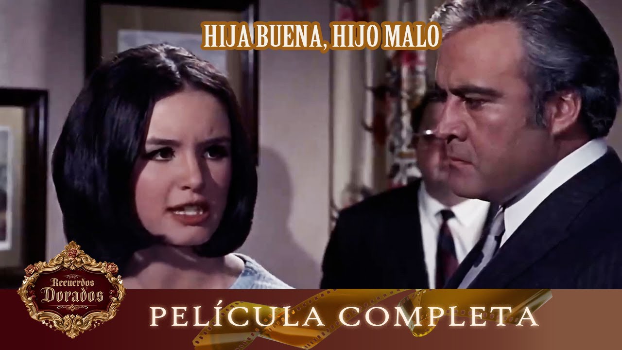 Hija Buena, Hijo Malo | Película Hecha en México GRATIS