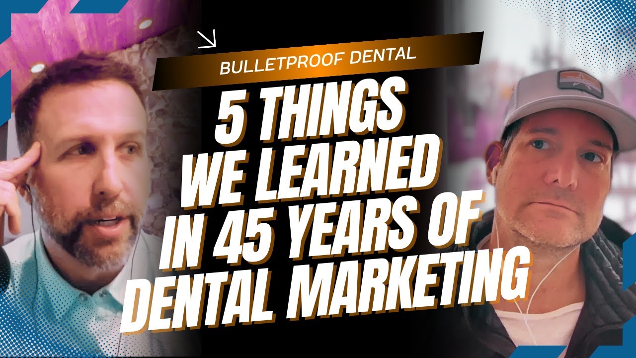 5 Things We've Learned in 45 years of Dental Marketing