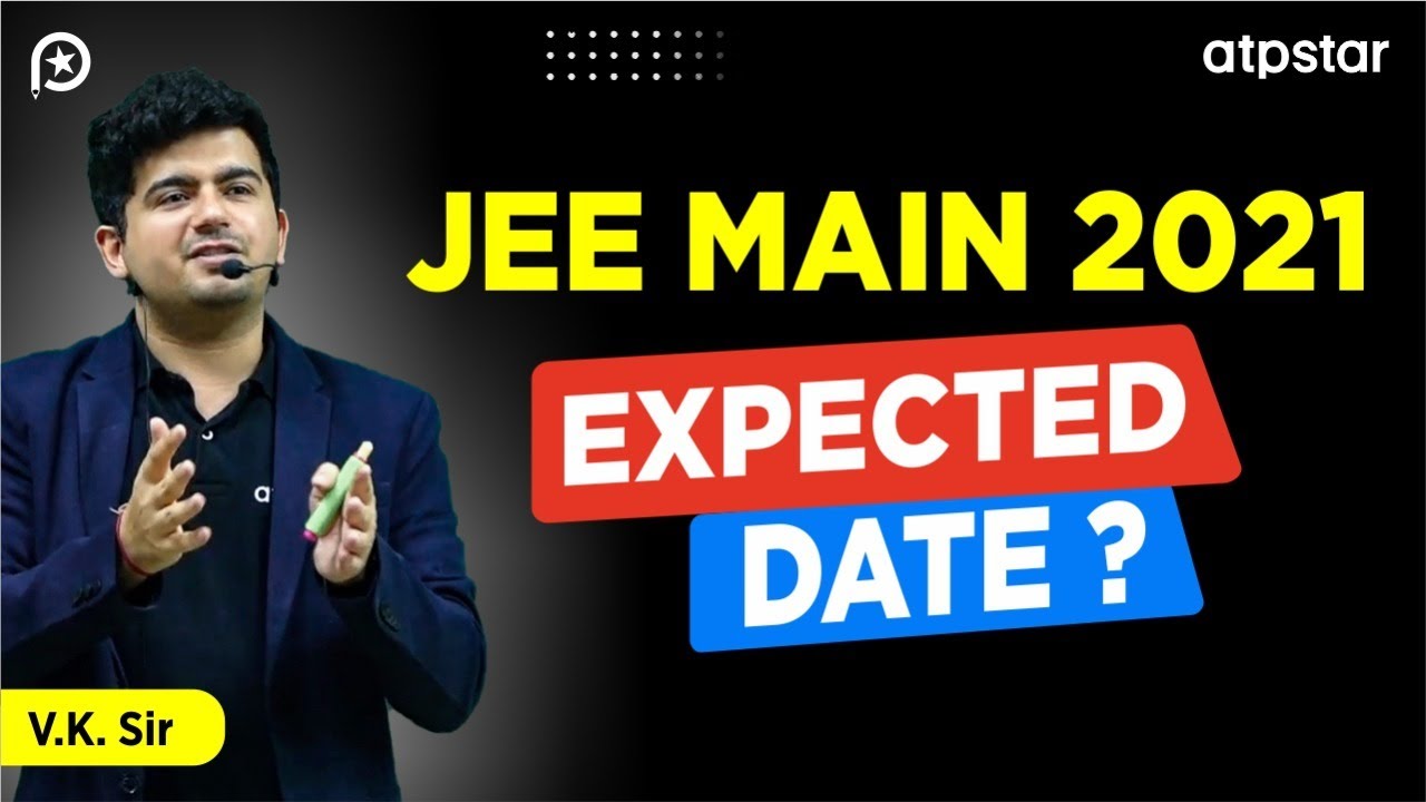 🔥 JEE Mains 2021 expected date ? JEE advanced 2021 preparation strategy by VK Sir | ATP STAR Kota