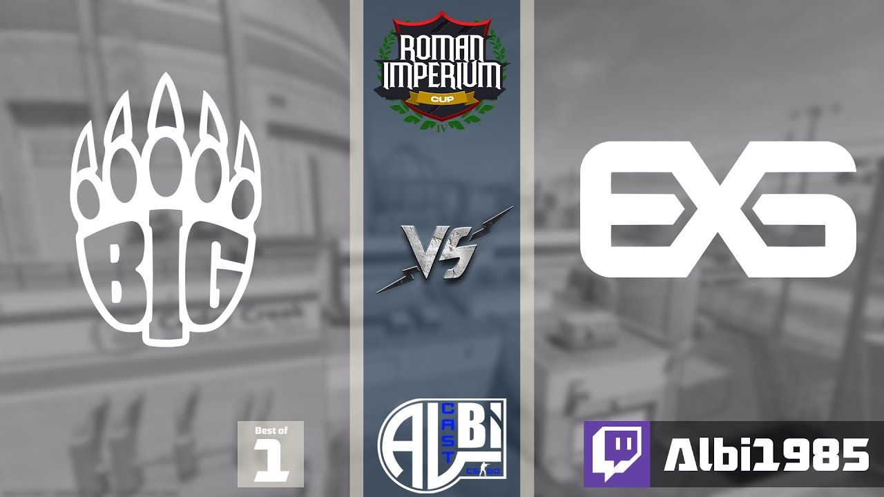 BIG vs EXG | Roman Imperium Cup IV - Group Stage - Gruppe D  -  Runde 1 | Bo1