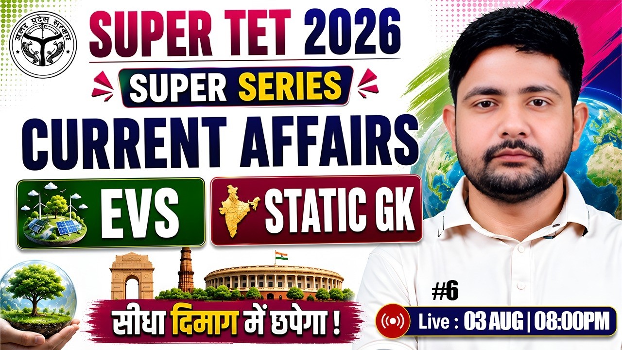 SUPER TET 2026 | EVS & Current Affairs Class #6 | UP Primary Teacher Class | Ankit Sir