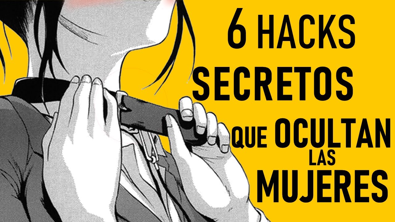 6 Hacks Secretos Que Todo Hombre Debe Saber De Las Mujeres