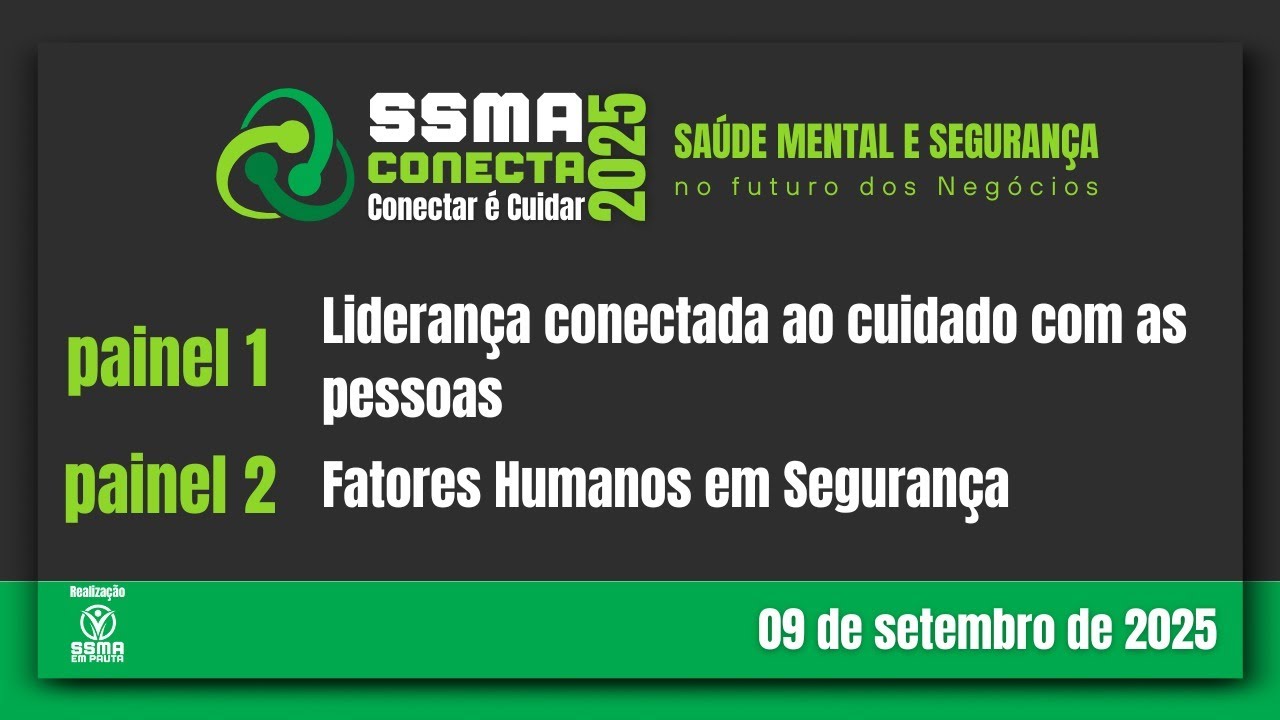 SSMA Conecta 2025 | Conectar é cuidar: Liderança, pessoas e segurança (dia 1)