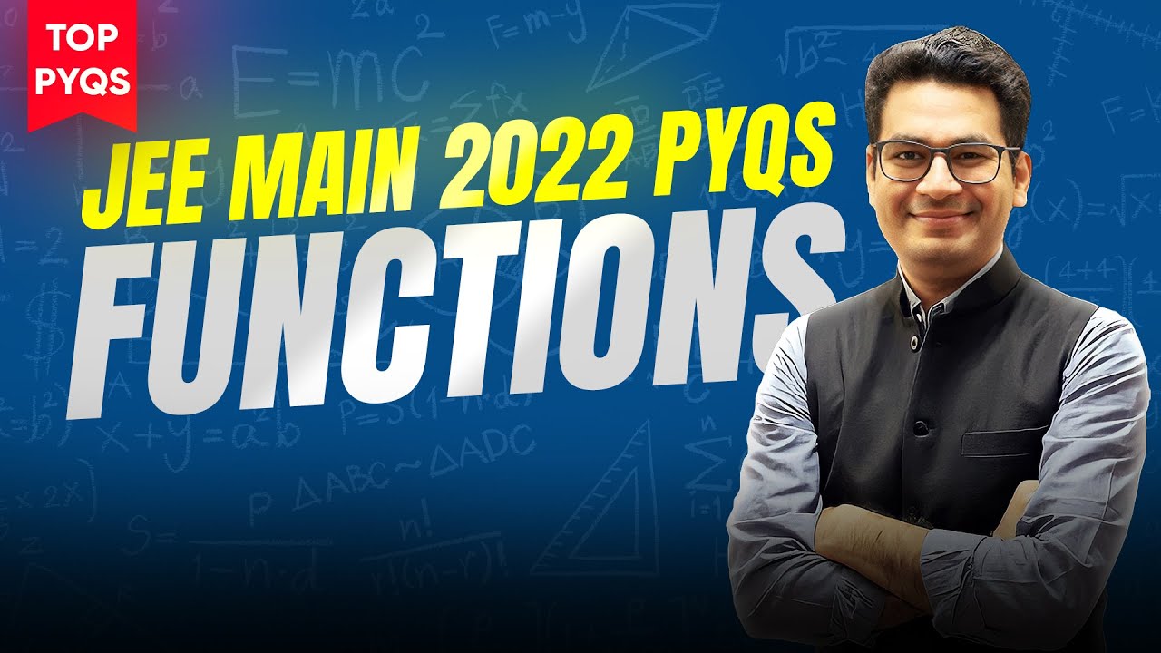 Functions JEE Main PYQs | Top PYQs of JEE Main 2022 | Most Important PYQs of Functions | MathonGo