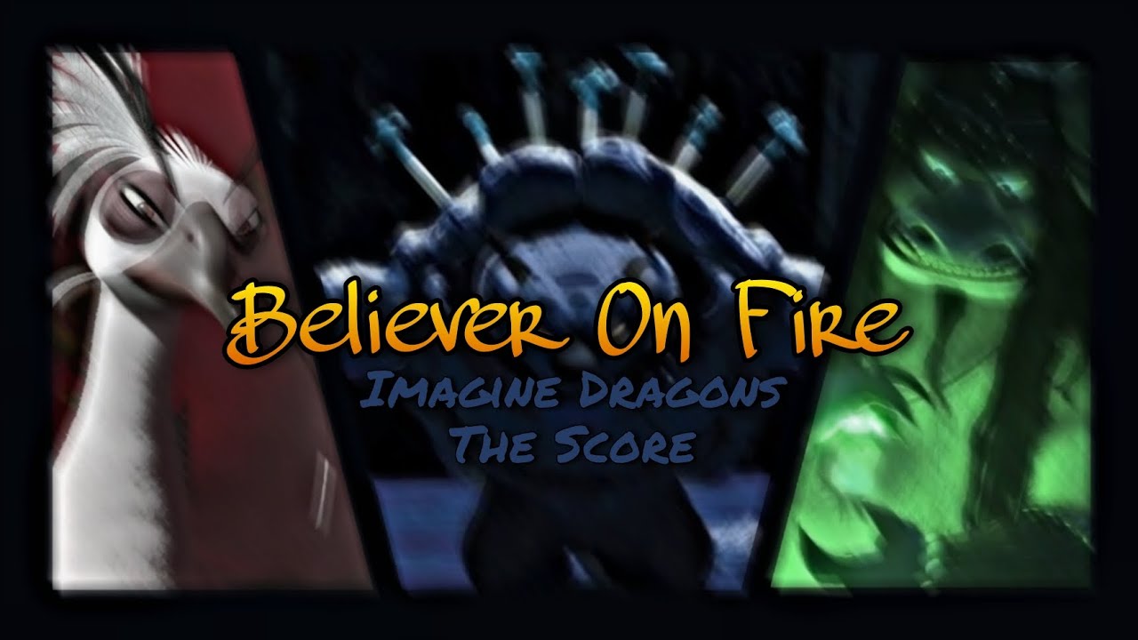 Believer X Fire (Mashup) || Imagine Dragons, The Score || Kung Fu Panda Villains Tribute