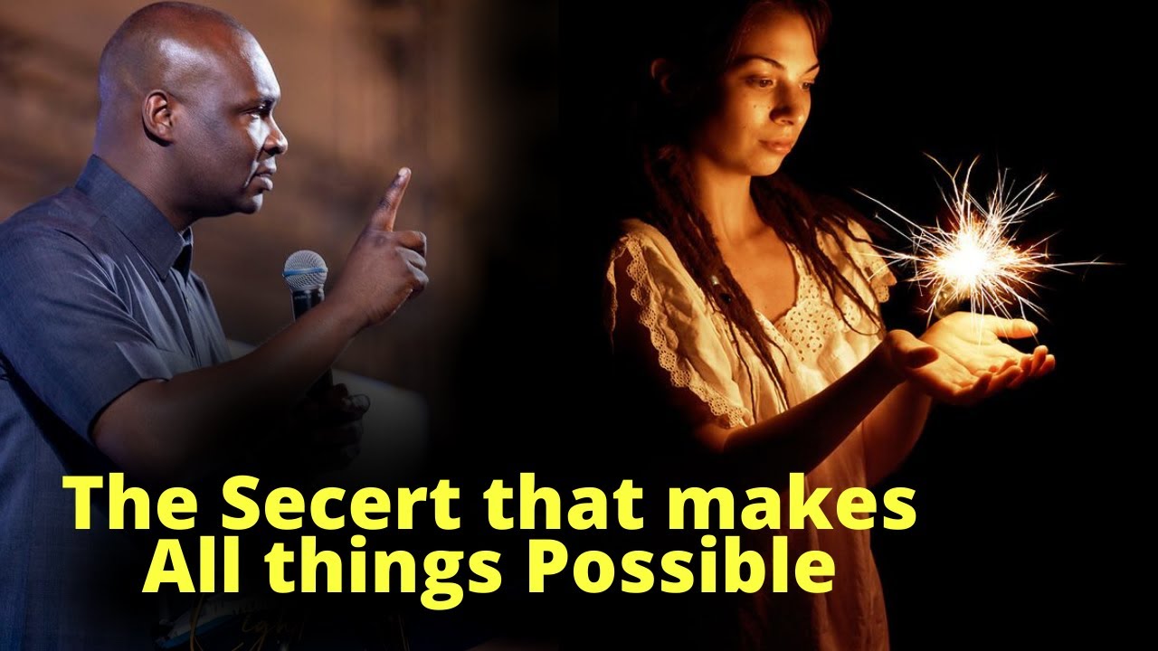 The Secret that makes All things Possible | APOSTLE JOSHUA SELMAN