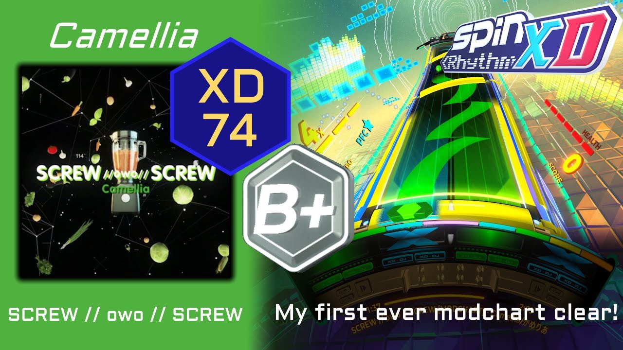 [Spin Rhythm XD MODCHART] Camellia - SCREW // owo // SCREW (XD 74 / B+ / 89.80%)