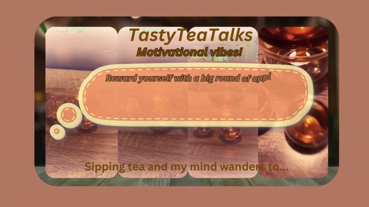 Tastyteatalks, motivational reminders for the day! part3 #MotivationMonday