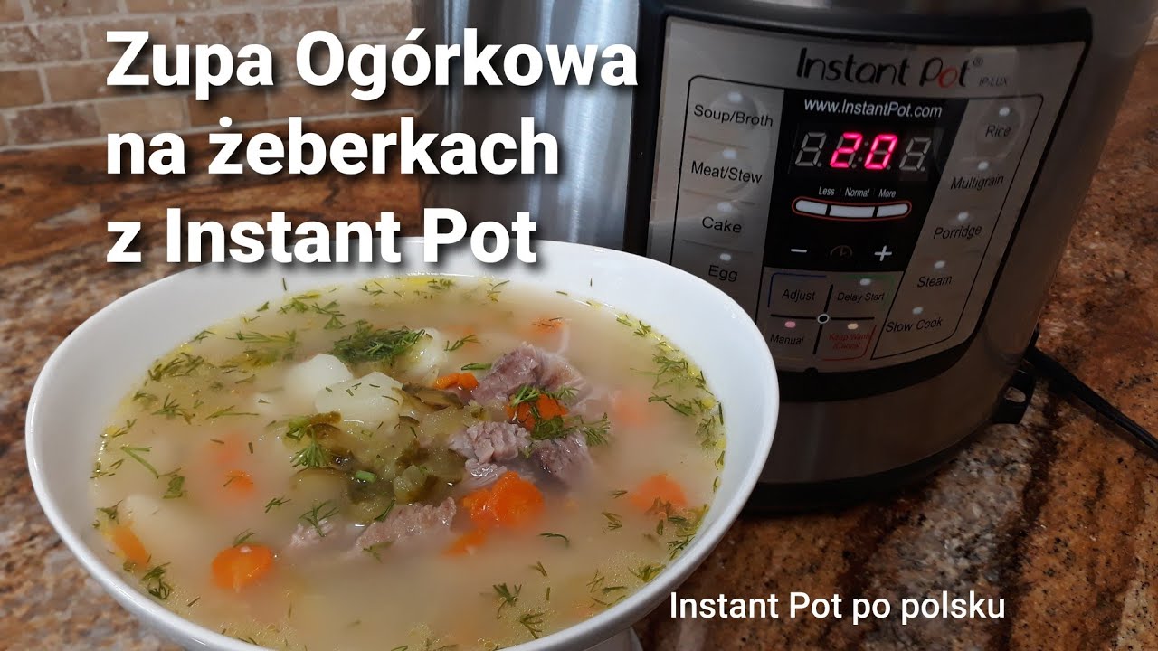 Zupa ogórkowa na żeberkach wieprzowych z Instant Pot/ Pickle soup in Instant Pot